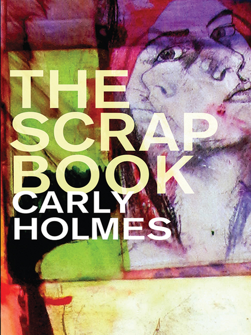 Title details for The Scrapbook by Carly Holmes - Available